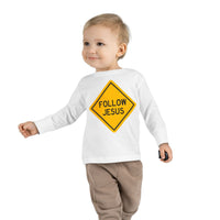 "Follow Jesus" Street Sign - Long Sleeve - Toddler T-Shirt - Sizes 2T -5T