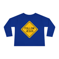 "Follow Jesus" Street Sign - Long Sleeve - Toddler T-Shirt - Sizes 2T -5T