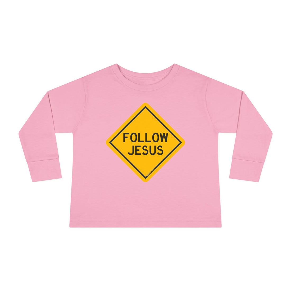 "Follow Jesus" Street Sign - Long Sleeve - Toddler T-Shirt - Sizes 2T -5T
