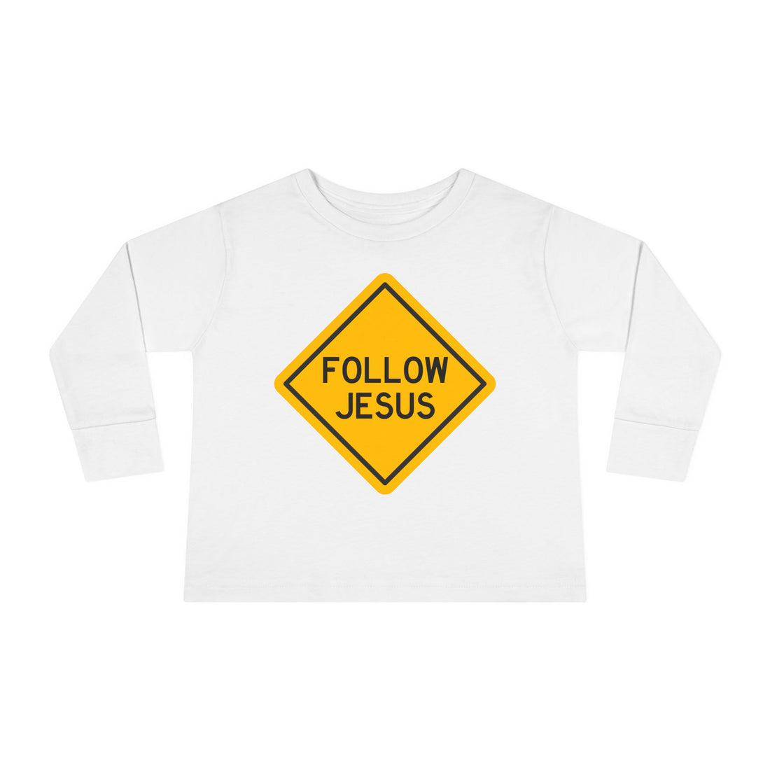 "Follow Jesus" Street Sign - Long Sleeve - Toddler T-Shirt - Sizes 2T -5T