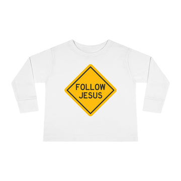 "Follow Jesus" Street Sign - Long Sleeve - Toddler T-Shirt - Sizes 2T -5T