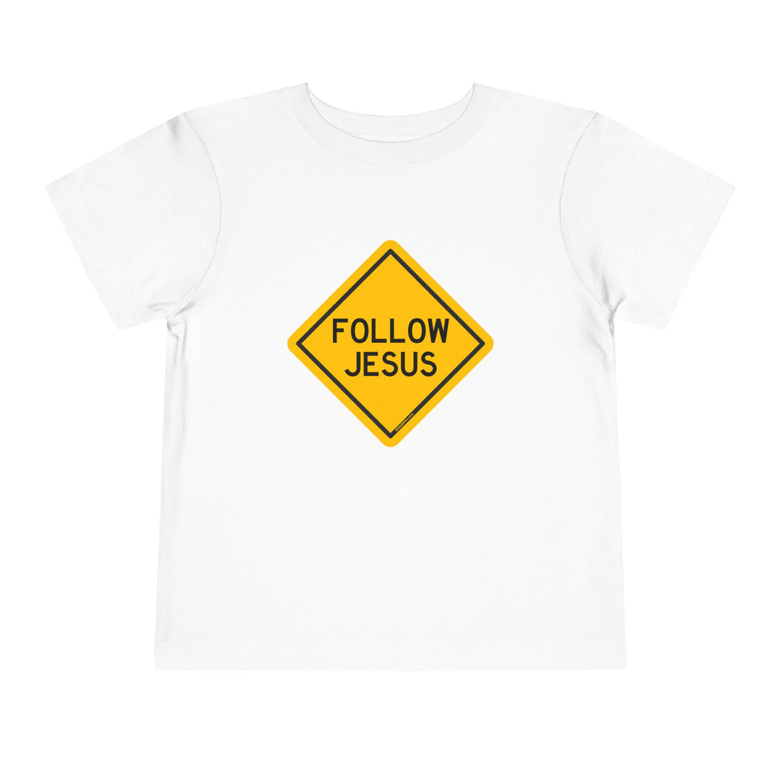 "Follow Jesus" Street Sign Shirt - Toddler T-Shirt - Sizes 2T -5T