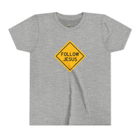 "Follow Jesus" Street Sign T Shirt - Youth Short Sleeve - Unisex Sizes YS-YXL