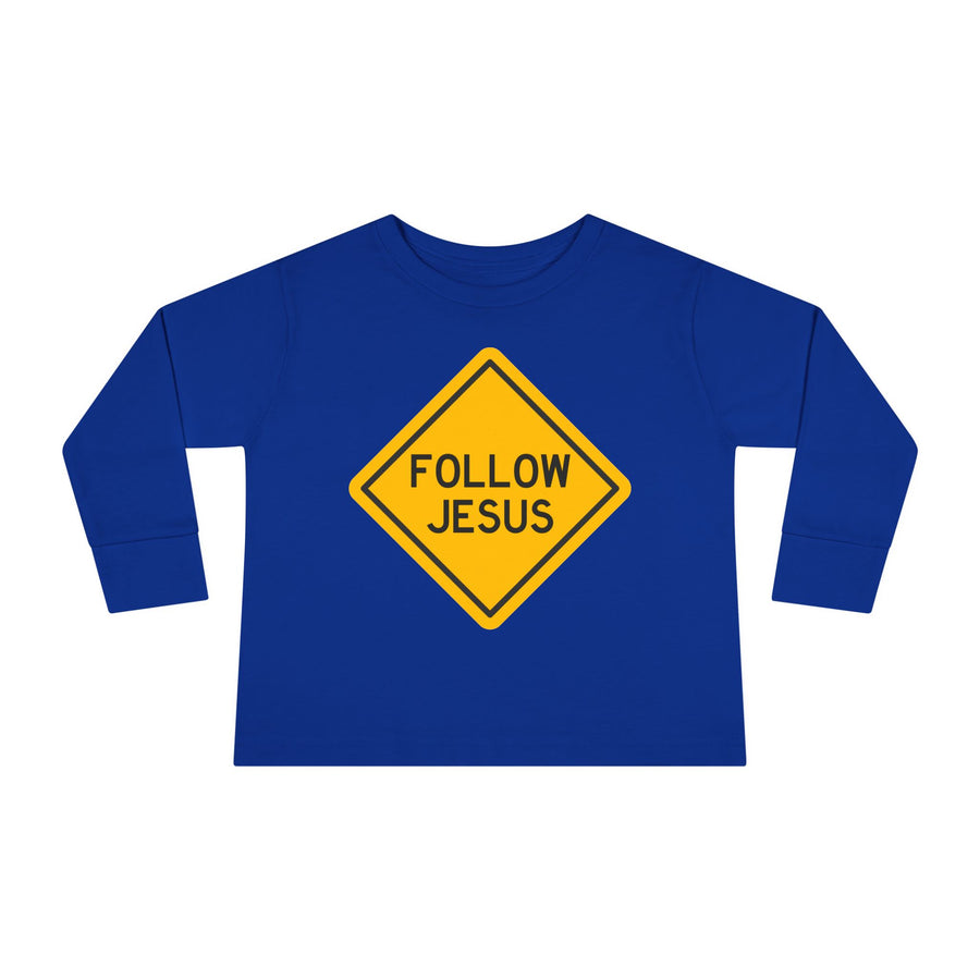 "Follow Jesus" Street Sign - Long Sleeve - Toddler T-Shirt - Sizes 2T -5T